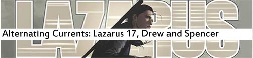 Alternating Currents: Lazarus 17, Drew and Spencer