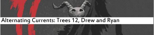 Alternating Currents: Trees 12, Drew and Ryan