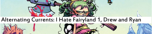 Alternating Currents: I Hate Fairyland 1, Drew and Ryan