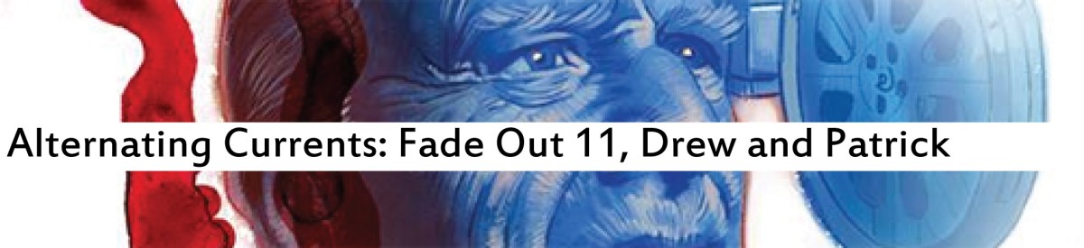 Alternating Currents: The Fade Out 11, Drew and Patrick