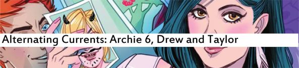 Alternating Currents: Archie 6, Drew and Taylor