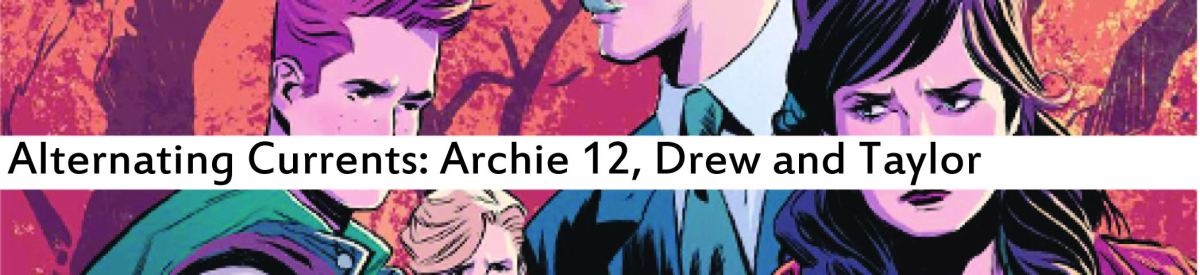Alternating Currents: Archie 12, Drew and Taylor