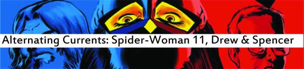 Alternating Currents: Spider-Woman 11, Drew and Spencer