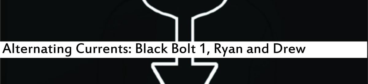 Alternating Currents: Black Bolt 1, Ryan and Drew