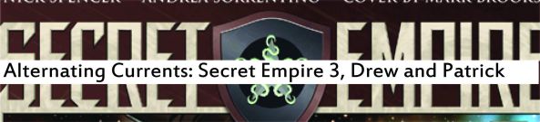 Alternating Currents: Secret Empire 3, Drew and Patrick